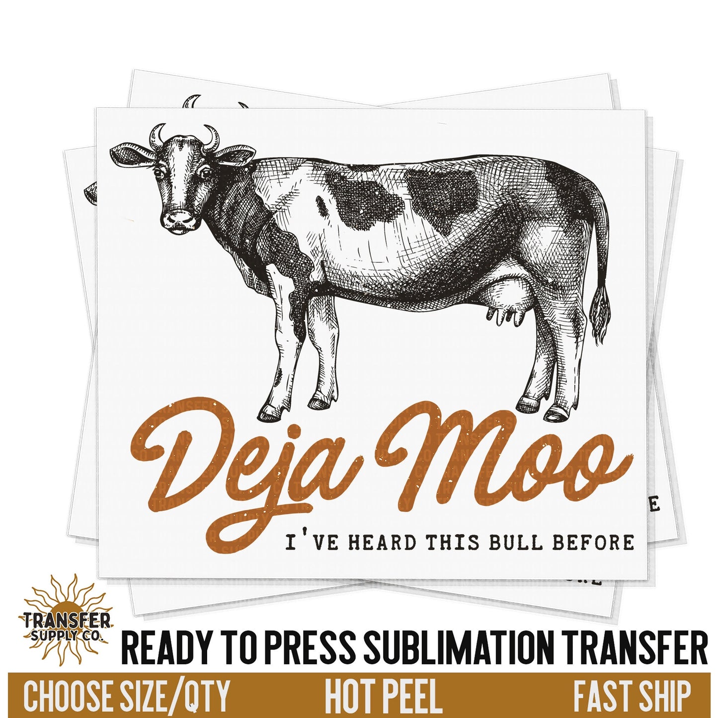 Deja Moo I've Heard This Bull, Ready To Press Sublimation Transfers, Ready To Press Transfers, Sublimation Prints, Sublimation Transfers
