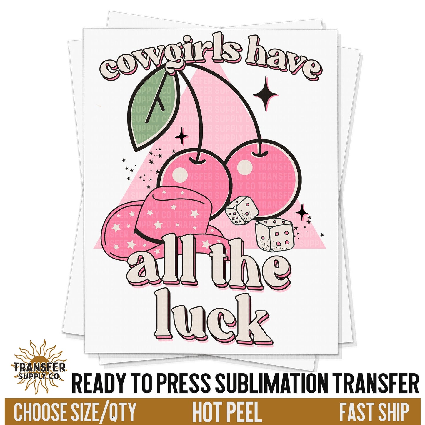 Cowgirls Have All The Luck Sublimation Transfer, Ready To Press Sublimation Transfers, Ready To Press Transfers, Sublimation Prints