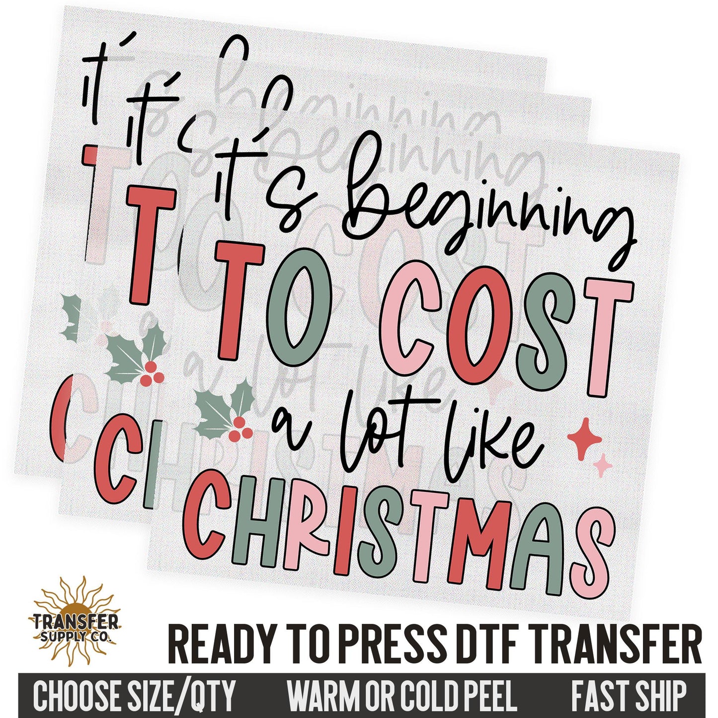 It's Beginning To Cost A Lot Like Christmas, Christmas Dtf Transfer, Christmas Ready To Press DTF Transfer, Ready To Press DTF Film Transfer