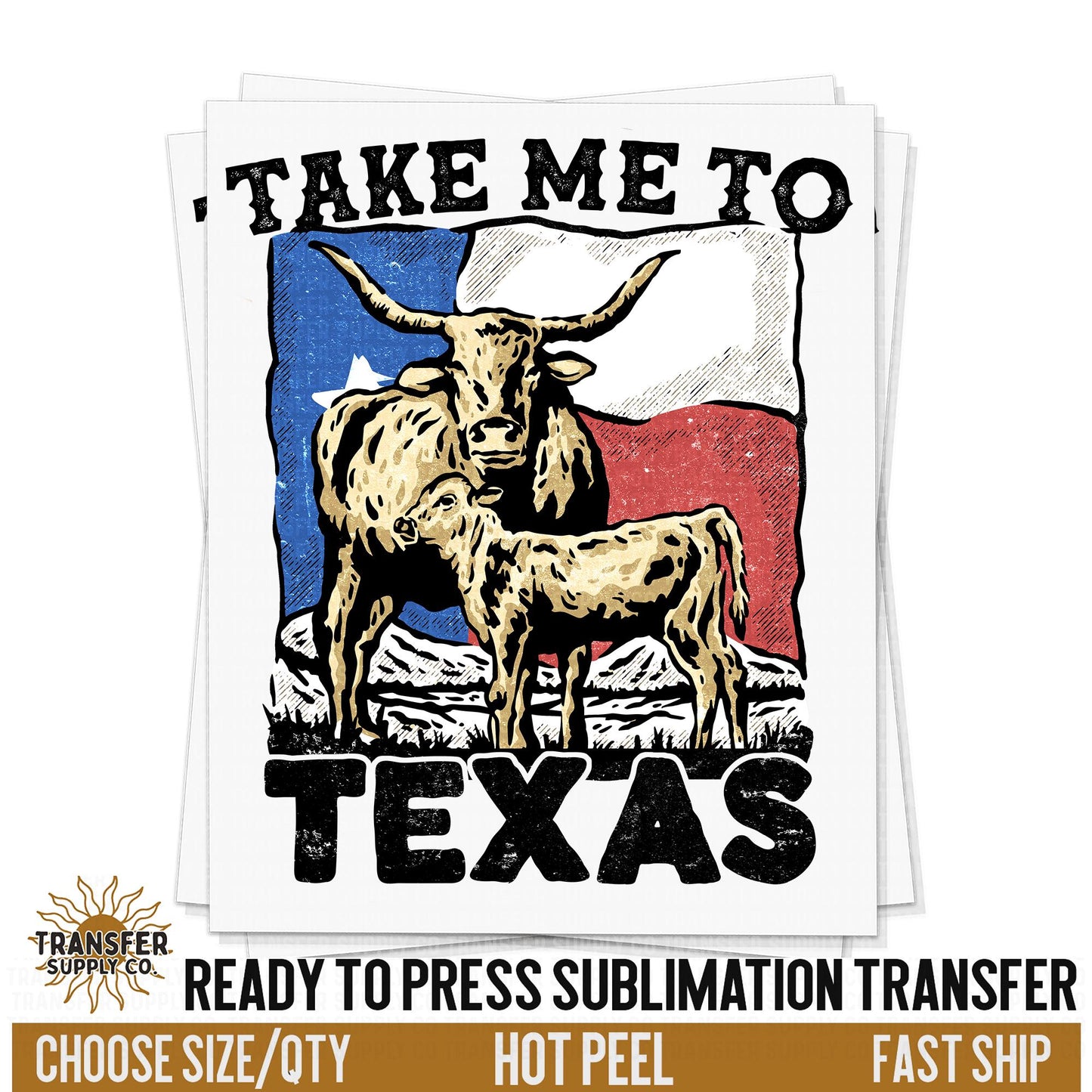 Western Take Me To Texas Bulls, Ready To Press Sublimation Transfers, Ready To Press Transfers,Sublimation Prints