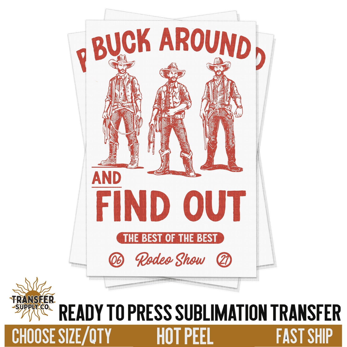 Buck Around and Find Out Western Ready To Press Sublimation Transfer | Sublimation Transfer Prints, Printed Sublimation Transfers