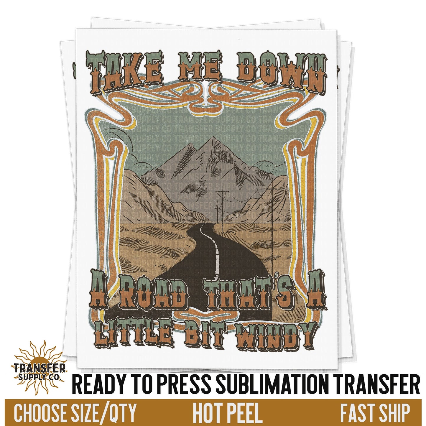Take Me Down A Road Little Bit Windy Sublimation Transfer, READY TO PRESS Transfer, Western Sublimation Transfer, Western Sublimation Print