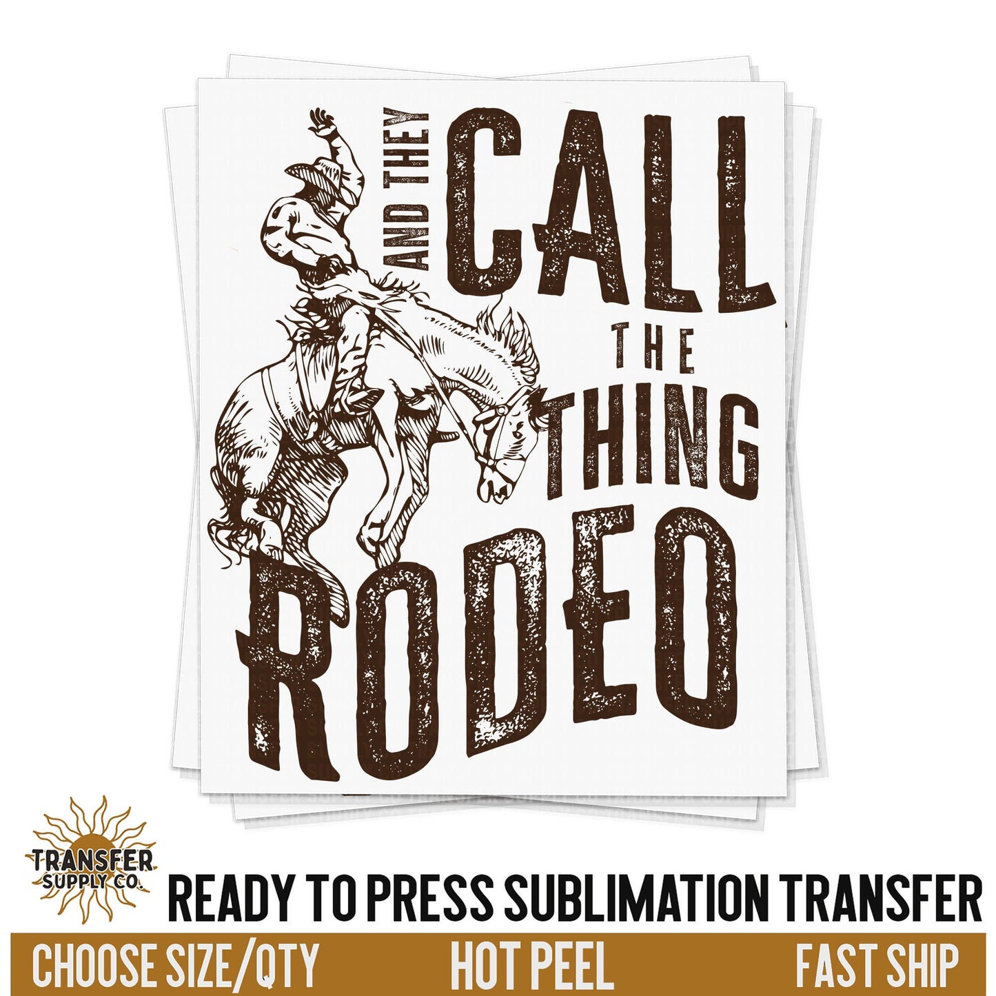 Call The Thing Rodeo Western, Ready To Press Sublimation Transfers, Ready To Press Transfers,Sublimation Print, Sublimation Transfers
