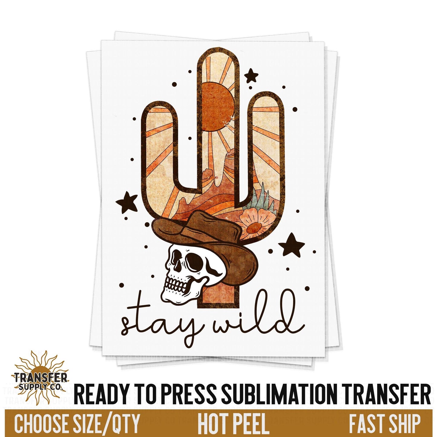 Stay Wild Skeleton Cowboy Wild West Western, Ready To Press Sublimation Transfers, Ready To Press Transfers, Sublimation Print