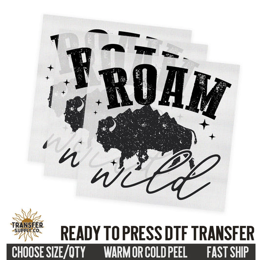 Roam Wild Buffalo, Western Ready To Press DTF Transfer, Dtf Transfer Print, Printed Dtf Transfer, Dtf Film Transfer