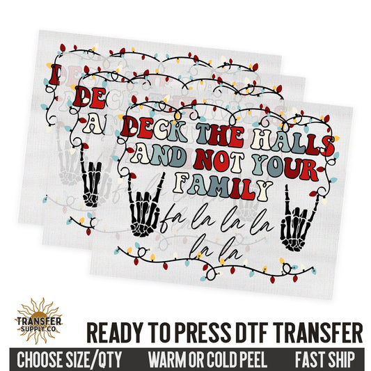 Deck The Halls Not Your Family, Christmas Ready To Press DTF Transfers, Ready To Press DTF Film Transfer, DTF Transfer