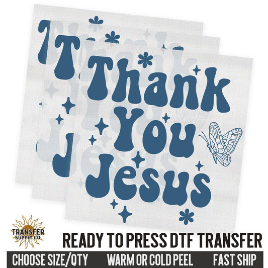 Thank You Jesus, Religious Ready To Press DTF Transfers, Ready To Press DTF Film Transfer, DTF Transfer