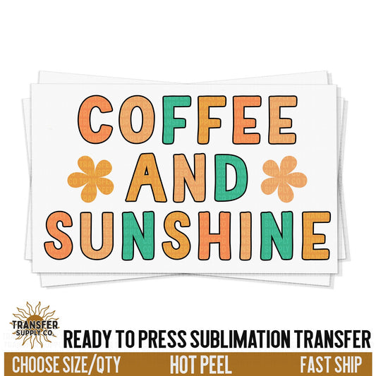 Coffee and Sunshine Sublimation Transfer,  Trendy Ready To Press Sublimation Transfers, Sublimation Prints, Sublimation Transfers