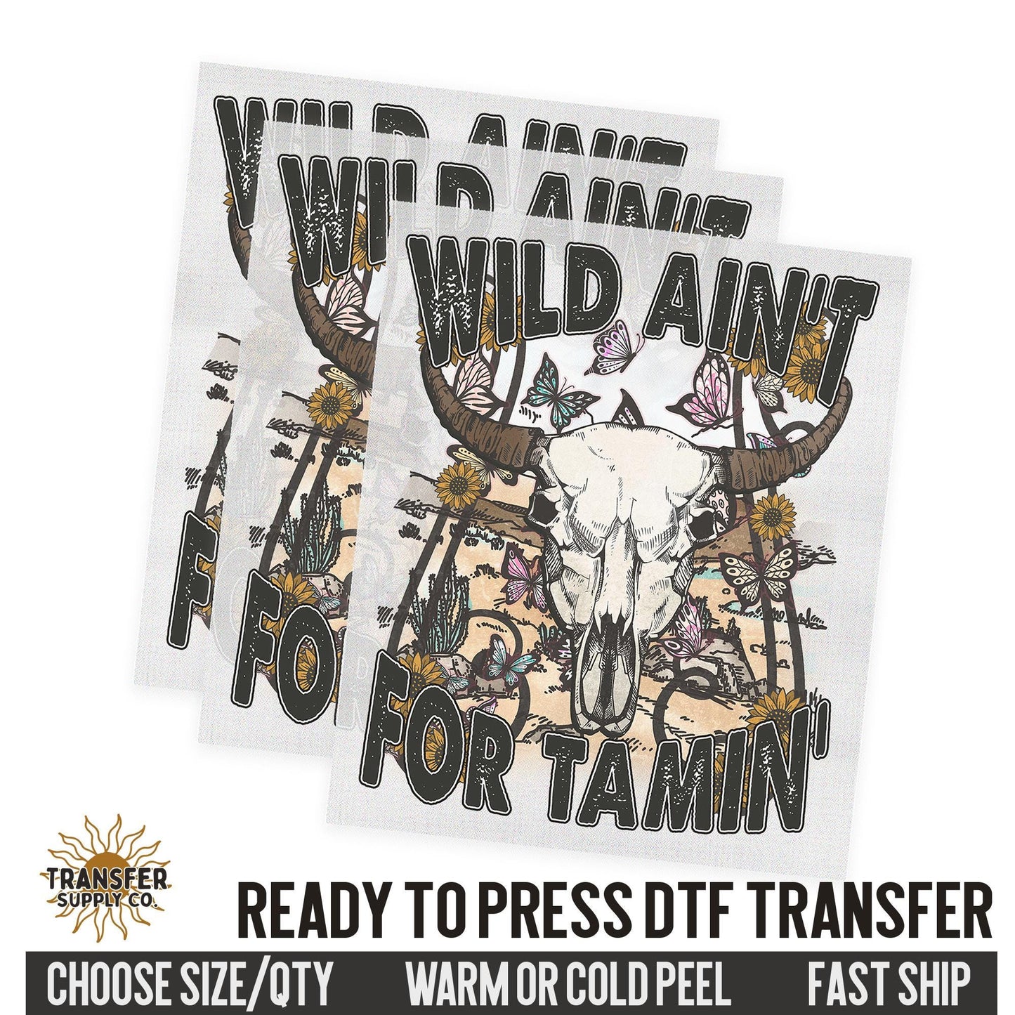 Wild Ain't For Tamin' Cow Skull, Western Dtf Sheet, Western Ready To Press DTF Transfer, Ready To Press DTF Film Transfer, Western Transfer