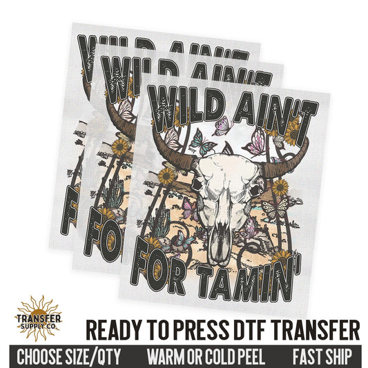 Wild Ain't For Tamin' Cow Skull, Western Dtf Sheet, Western Ready To Press DTF Transfer, Ready To Press DTF Film Transfer, Western Transfer