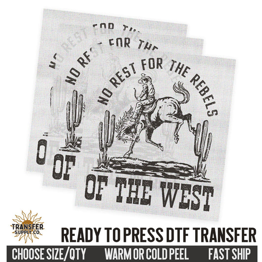 No Rest Rebels Of The West, Western Ready To Press DTF Transfer, Dtf Transfer Print, Printed Dtf Transfer, Dtf Film Transfer